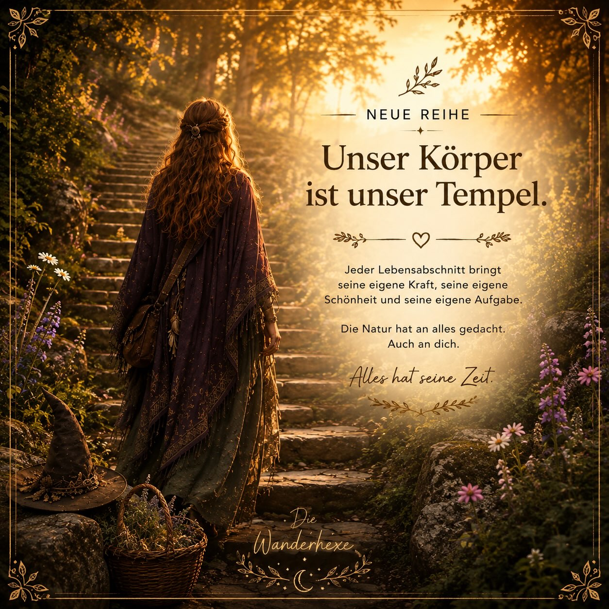 Unser Körper ist unser Tempel

Es gibt eine Zeit im Leben, in der sich der weibliche Körper verändert.

Für viele Frauen ist das nicht leicht. Die Waage zeigt plötzlich mehr an. Die Kleidung sitzt anders. Der Blick in den Spiegel fühlt sich manchmal fremd an. Und schnell entsteht der Wunsch, den Körper wieder so haben zu wollen, wie er einmal war.

Doch was, wenn wir die Frage einmal anders stellen?

Was, wenn die Natur sich dabei etwas gedacht hat?

Ein junger Baum wächst schnell. Er strebt nach oben, bildet neue Äste und steckt seine ganze Kraft in das Wachstum.

Ein alter Baum sieht anders aus. Sein Stamm wird kräftiger, seine Rinde dicker. Er trägt die Spuren der Zeit. Und doch würde niemand sagen, er sei weniger wert. Im Gegenteil. Gerade jetzt spendet er Schatten, bietet Schutz und erzählt mit jedem Ring seine Geschichte.

Vielleicht ist es mit uns Frauen ganz ähnlich.

Die Natur hat nie verlangt, dass wir unser Leben lang aussehen wie mit zwanzig. Jeder Lebensabschnitt bringt seine eigene Schönheit, seine eigenen Aufgaben und seine eigene Kraft mit sich.

Die Wechseljahre sind kein Zeichen dafür, dass etwas verloren geht. Sie sind ein Übergang. Eine Zeit, in der der Körper sich neu ordnet und auf einen neuen Abschnitt vorbereitet.

Ja, wir dürfen gut auf uns achten. Bewegung, eine ausgewogene Ernährung und Fürsorge tun uns in jedem Alter gut. Aber wir müssen nicht verzweifelt versuchen, die Zeit anzuhalten.

Denn Veränderung gehört zum Leben.

Vielleicht liegt die wahre Stärke nicht darin, den Körper festhalten zu wollen, wie er einmal war. Vielleicht liegt sie darin, ihn liebevoll auf seinem neuen Weg zu begleiten.

Unser Körper trägt uns seit dem ersten Atemzug.

Er hat Wunden geheilt, Krankheiten überstanden, Freude gespürt, Tränen getragen und unzählige Herausforderungen gemeistert.

Vielleicht hat die Natur auch in den Wechseljahren nicht vergessen, was sie tut.

Vielleicht erinnert sie uns daran, dass jeder Lebensabschnitt seinen eigenen Zauber besitzt – und dass wir mit den Jahren nicht weniger werden.

Wir werden anders.

Und auch das darf schön sein.
#UnserKörperIstUnserTempel #DieWanderhexe #ImEinklangMitDerNa